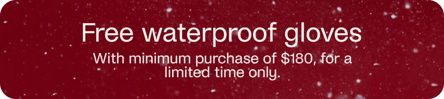 Free waterproof gloves with minimum purchase of $180